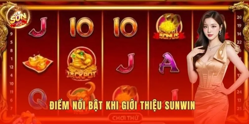 Điểm nổi bật khi giới thiệu Sunwin
