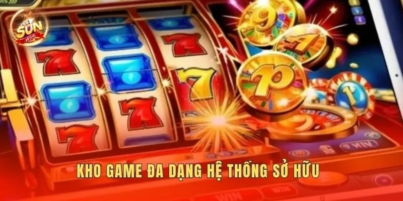 Kho game đa dạng hệ thống sở hữu
