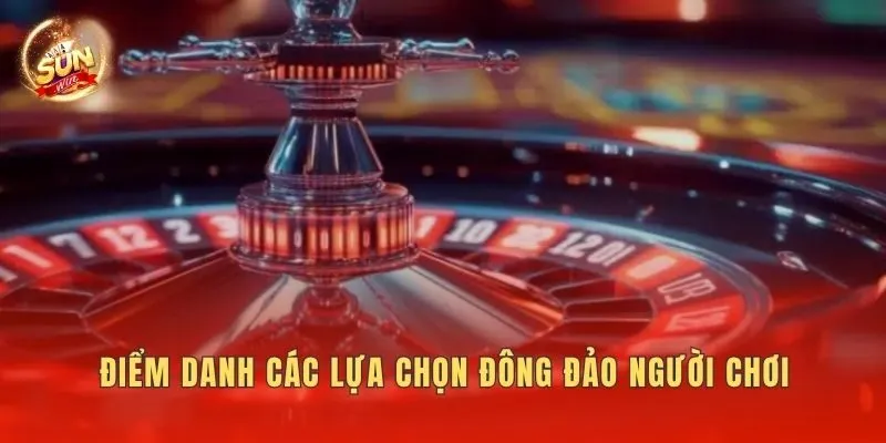 Điểm danh các lựa chọn đông đảo người chơi