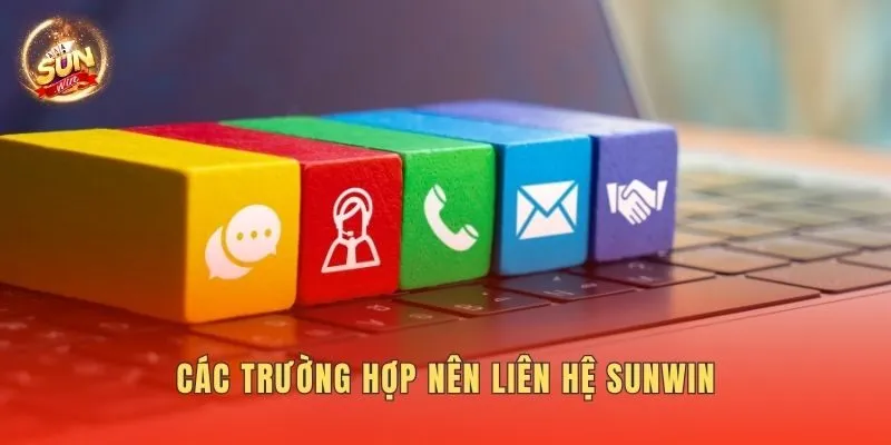 Các trường hợp nên liên hệ Sunwin