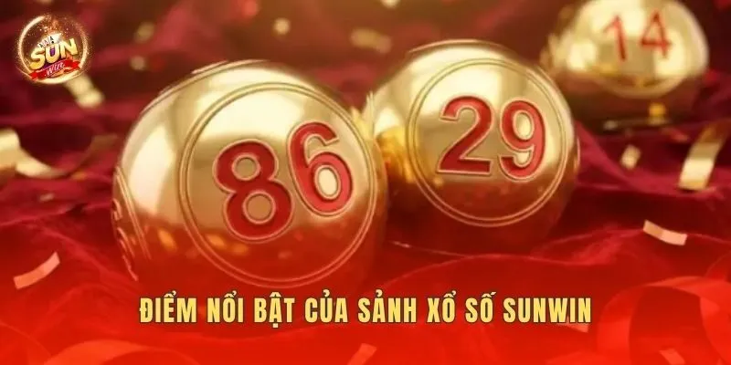 Điểm nổi bật của sảnh xổ số Sunwin